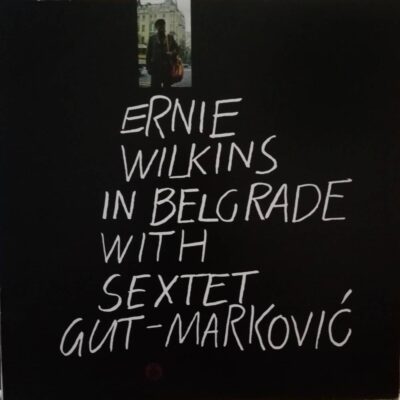 Ernie Wilkins With Sextet Gut-Markovic